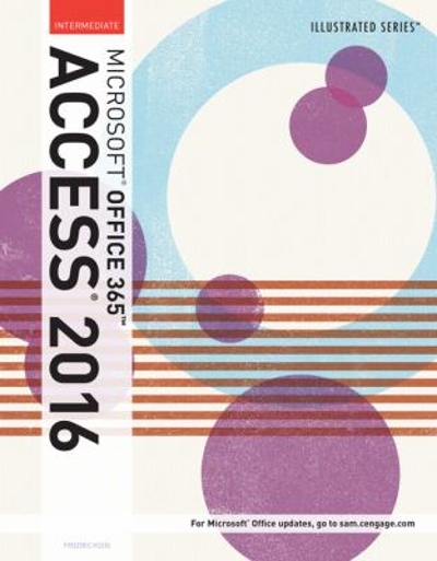 Illustrated Microsoft Office 365 & Access 2016