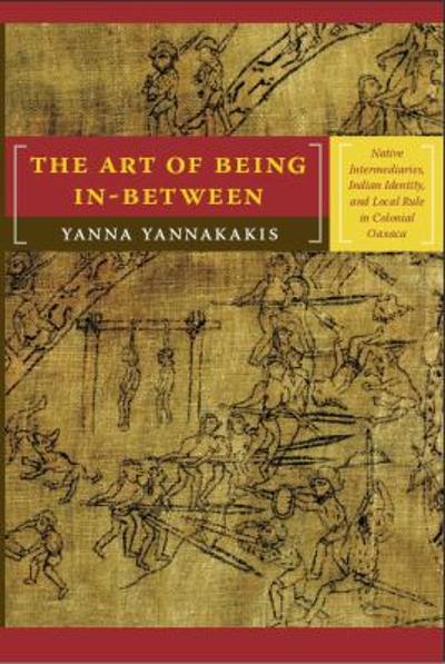 The Art of Being In-Between 9780822341666 by Yannakakis, Yanna P.