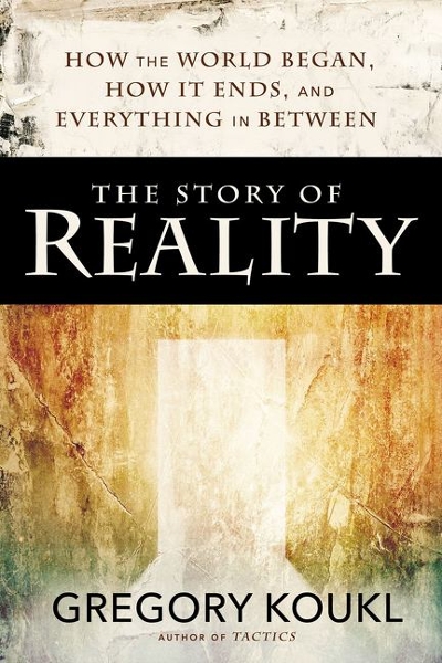 The Story of Reality 9780310525042 by Koukl, Gregory