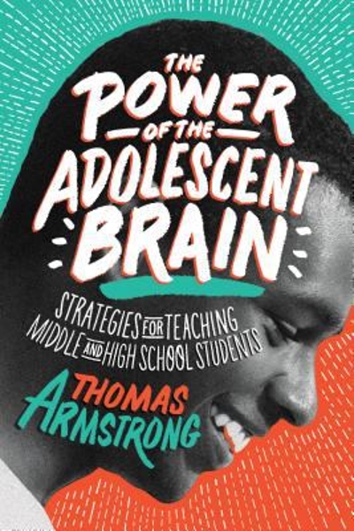 The Power of the Adolescent Brain 9781416621874 by Armstrong, Thomas