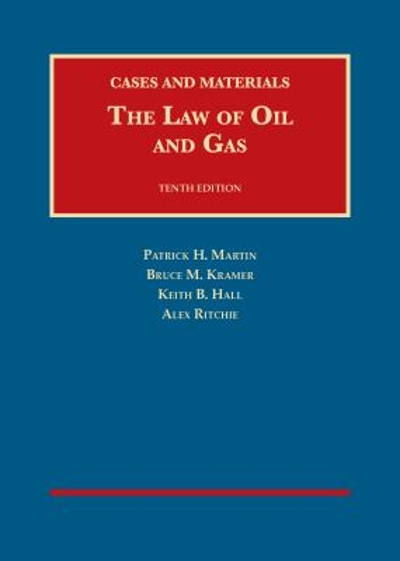 The Law of Oil and Gas, 10th, Cases and Materials