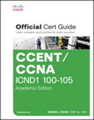 CCENT/CCNA ICND1 100-105 Official Cert Guide, Academic Edition