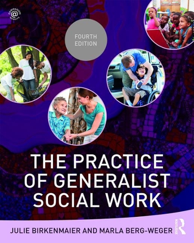 The Practice of Generalist Social Work 4th edition 9781138676046 by Birkenmaier, Julie