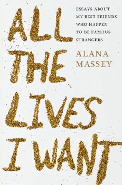 All the Lives I Want 9781455565887 by Massey, Alana
