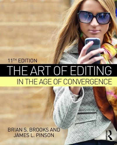 The Art of Editing in the Age of Convergence 11th edition 9781138678774 by Brooks, Brian S.