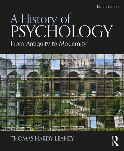 A History of Psychology 8th edition 9781138652422 by Leahey, Thomas Hardy