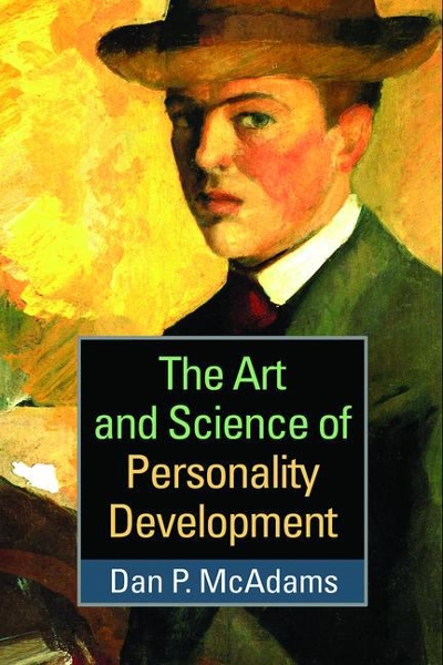 The Art and Science of Personality Development 9781462529322 by McAdams, Dan P.