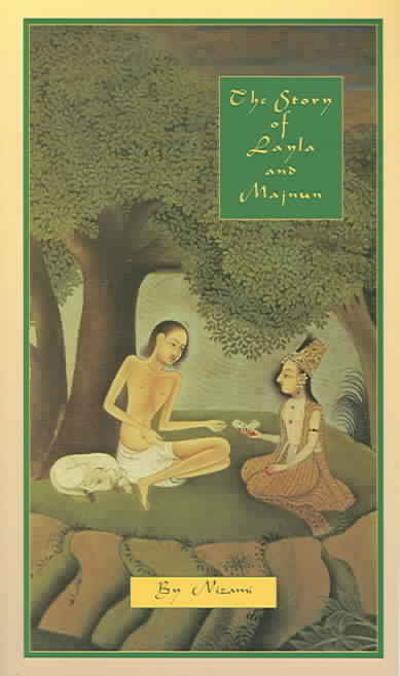 The Story of Layla and Majnun 2nd edition 9780930872526 by Gelpke, R.