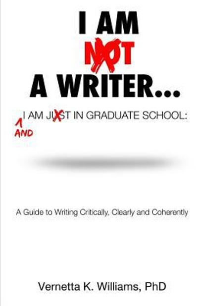 I'm Not a Writer... I'm Just in Graduate School 9781533392916 by Williams, Vernetta