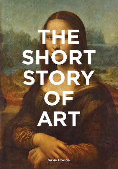 The Short Story of Art 9781780679686 by Hodge, Susie