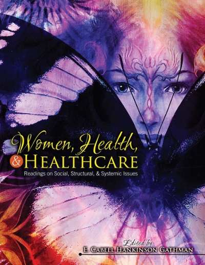 Women, Health, and Healthcare: Readings on Social, Structural, and Systemic Issues