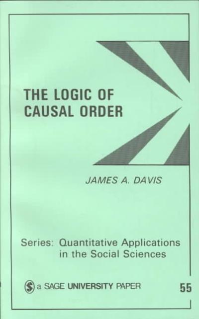 The Logic of Causal Order 1st edition 9780803925533 by Davis, James A.