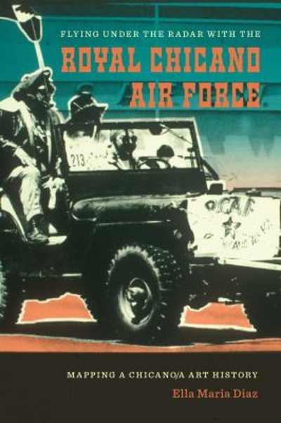 Flying under the Radar with the Royal Chicano Air Force 9781477312308 by Diaz, Ella Maria