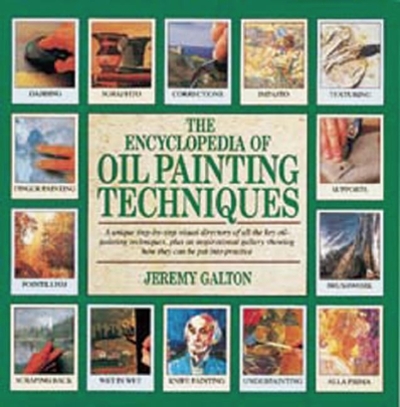 Encyclopedia of Oil Painting Techniques, The 9780855329600 by Galton, Jeremy