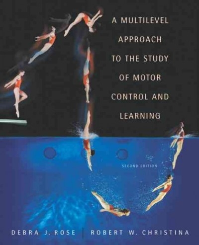 A Multilevel Approach To The Study Of Motor Control And Learning