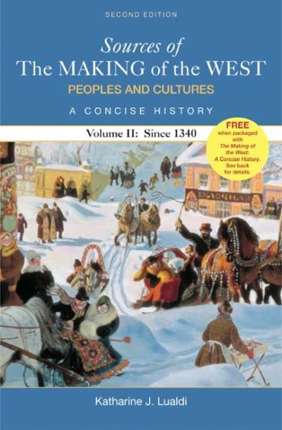 Sources of The Making of the West: Peoples and Cultures, A Concise History 2nd edition 9780312416942 by Hunt, Lynn