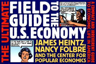 The Ultimate Field Guide to the U. S. Economy 9781565845787 by Folbre, Nancy