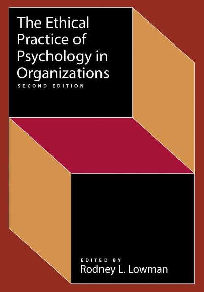 The Ethical Practice of Psychology in Organizations 2nd edition 9781591473534 by Lowman, Rodney L.