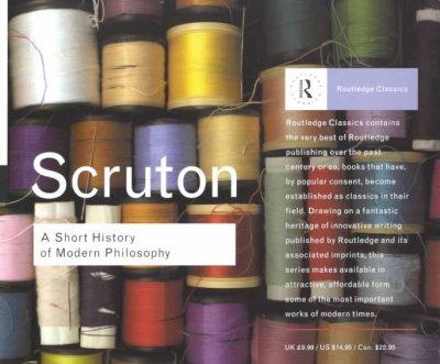 A Short History of Modern Philosophy 3rd edition 9780415267632 by Scruton, Roger