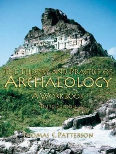 The Theory And Practice Of Archaeology