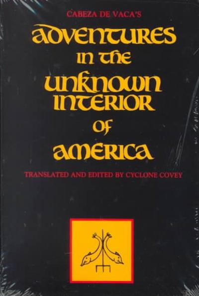 Cabeza de Vaca's Adventures in the Unknown Interior of America