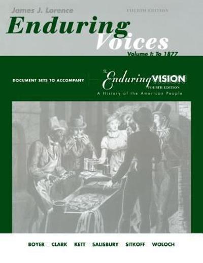 Document Sets, Volume 1 for Boyer/Clark/Halttunen/Hawley/Kett/Rieser/Salisbury/Sitkoff/Woloch's The Enduring Vision: A History of the American People, Complete 4th edition 9780395960844 by Boyer, Paul S.