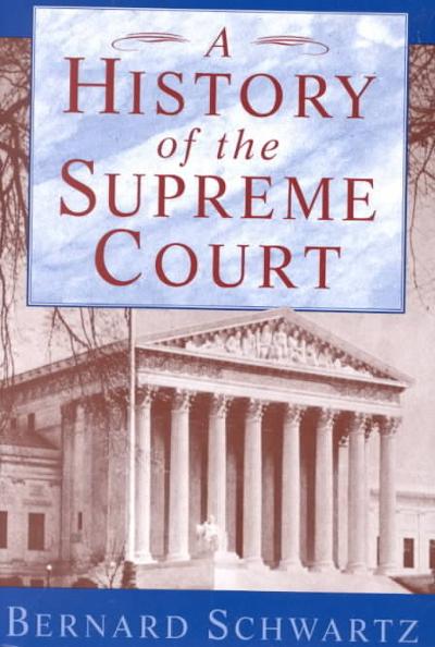 A History of the Supreme Court 9780195093872 by Schwartz, Bernard
