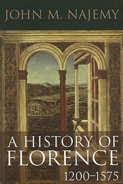A History of Florence, 1200 - 1575 1st edition 9781405182423 by Najemy, John M.