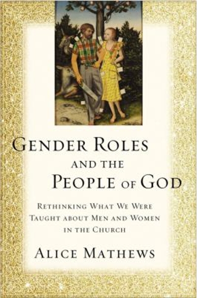Gender Roles and the People of God 9780310529392 by Mathews, Alice