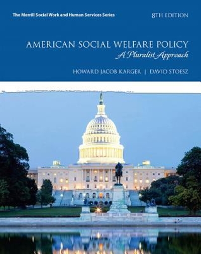 American Social Welfare Policy 8th edition 9780134628127 by Karger, Howard Jacob