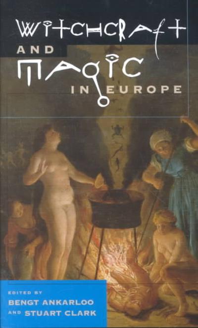 Witchcraft and Magic in Europe - The Period of the Witch Trials 9780812217872 by Ankarloo, Bengt
