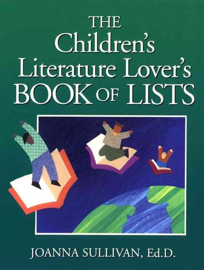 The Children's Literature Lover's Book of Lists 1st edition 9780787965952 by Sullivan Ed.D., Joanna