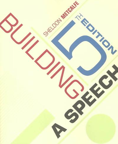 Cengage Advantage Books: Building a Speech (with InfoTrac) 5th edition 9780534606602 by Metcalfe, Sheldon