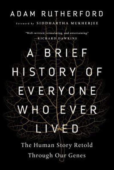 A Brief History of Everyone Who Ever Lived 9781615194049 by Rutherford, Adam