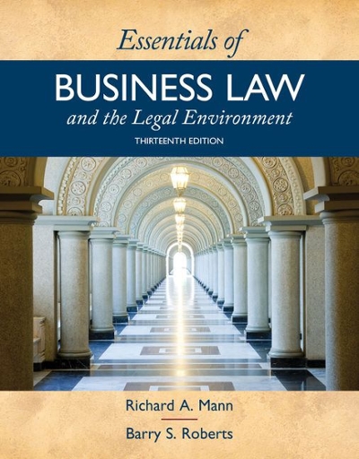 Essentials of Business Law and the Legal Environment 13th edition 9781337555180 by Mann, Richard A.