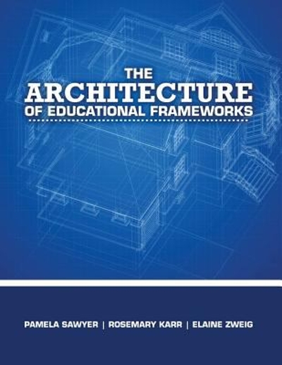 The Architecture of Educational Frameworks 9781524913465 by Karr, Rosemary