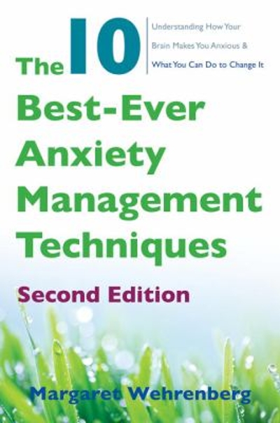 The 10 Best-Ever Anxiety Management Techniques 2nd edition 9780393712148 by Wehrenberg, Margaret
