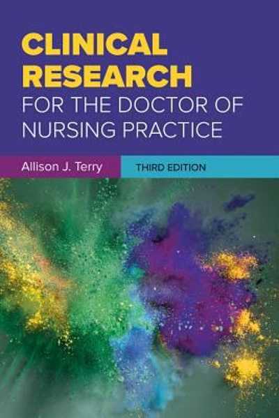 Clinical Research For The Doctor Of Nursing Practice 3rd edition 9781284117585 by Terry, Allison J.