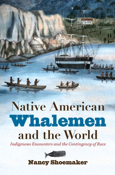 Native American Whalemen and the World 9781469636122 by Shoemaker, Nancy