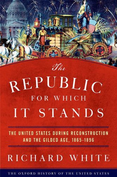 The Republic for Which It Stands 9780199735815 by White, Richard