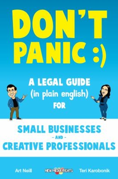 Don't Panic! a Legal Guide (in Plain English) for Small Businesses and Creative Professionals