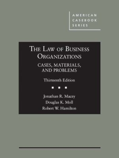 The Law of Business Organizations, Cases, Materials, and Problems