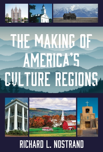 The Making of America's Culture Regions 9781538103968 by Nostrand, Richard L.