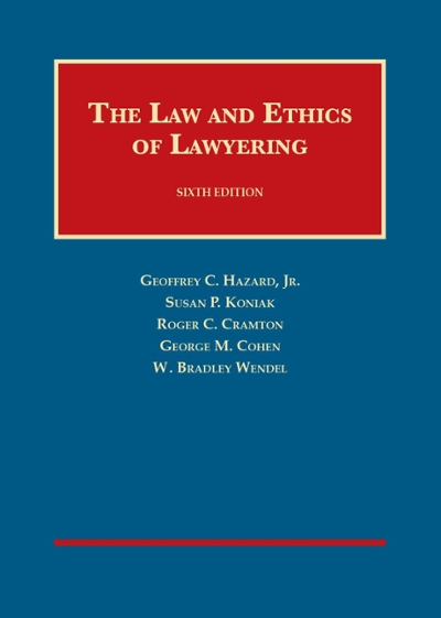 The Law and Ethics of Lawyering 6th edition 9781628100358 by Hazard Jr, Geoffrey
