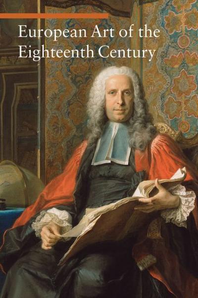 European Art of the Eighteenth Century 9780892369218 by Tarabra, Daniela
