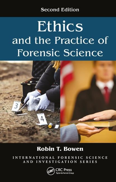 Ethics and the Practice of Forensic Science 2nd edition 9781498777131 by Bowen, Robin T.