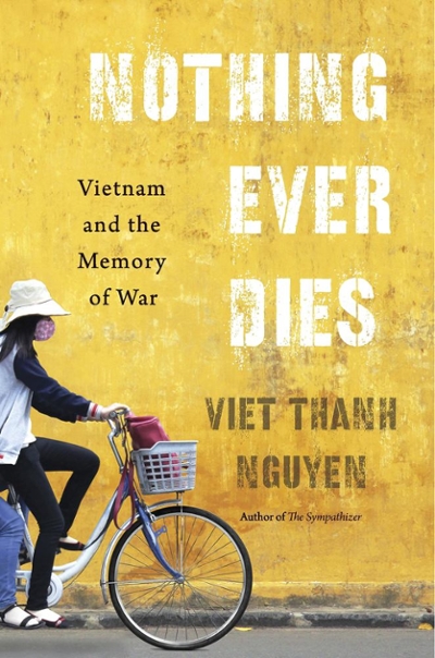 Nothing Ever Dies 9780674979840 by Nguyen, Viet Thanh