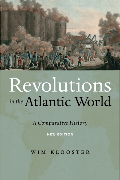 Revolutions in the Atlantic World, New Edition 2nd edition 9781479857173 by Klooster, Wim