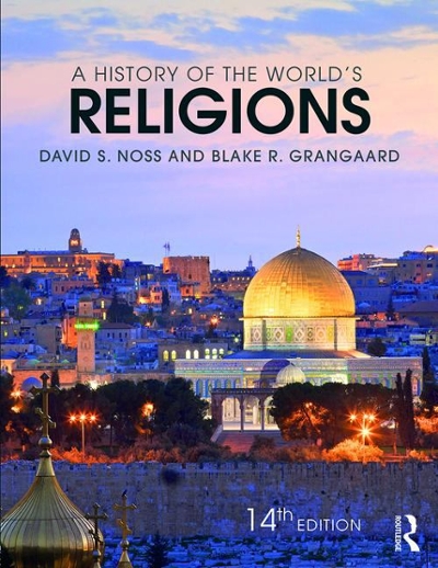 A History of the World's Religions 14th edition 9781138211698 by Noss, David S.