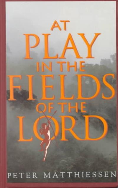 At Play in the Fields of the Lord 9780679737414 by Matthiessen, Peter